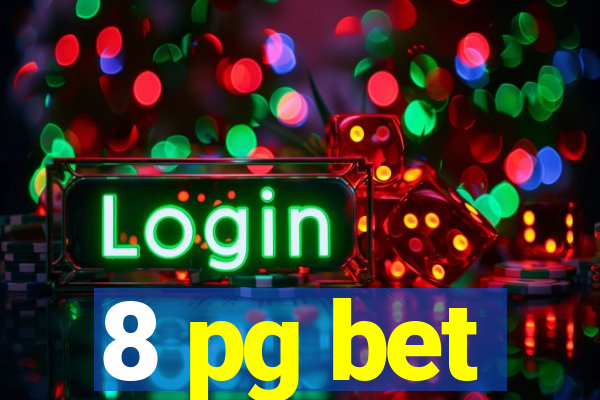 8 pg bet